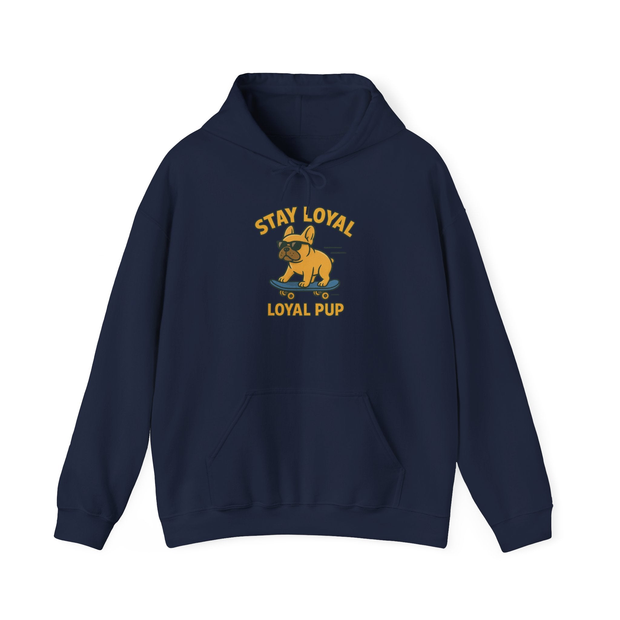 French Bulldog "Stay Loyal" Hoodie Sweatshirt | Loyal Pup Supply